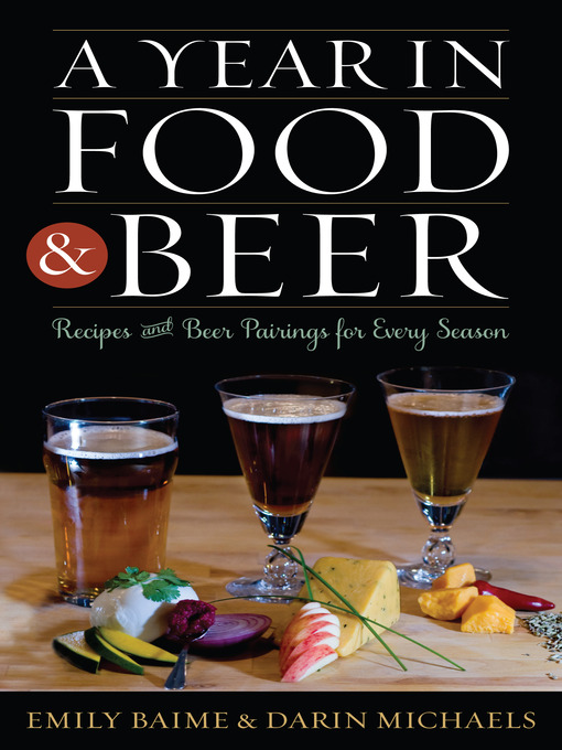 Title details for A Year in Food and Beer by Emily Baime - Available